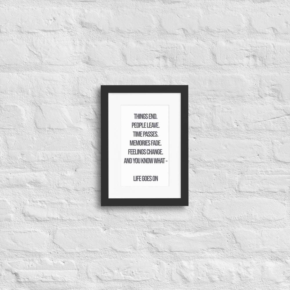 Life Goes On - Matte Paper Framed Poster