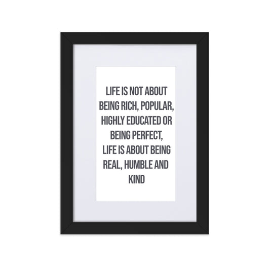 Life Is Not About - Matte Paper Framed Poster