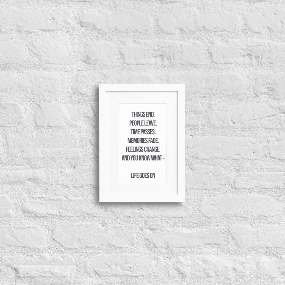 Life Goes On - Matte Paper Framed Poster