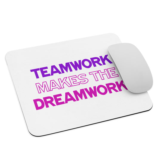 Teamwork Makes The Dreamwork - Mouse Mat