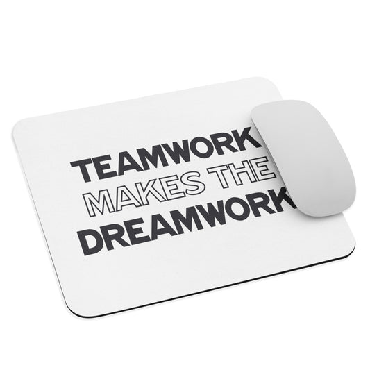 Teamwork Makes The Dreamwork - Mouse Mat