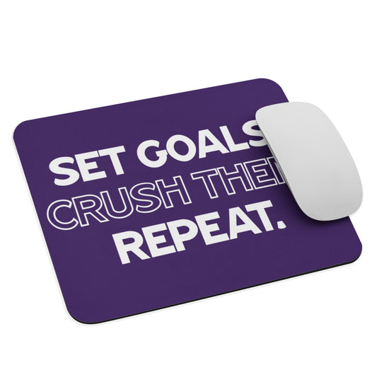 Set Goals, Crush Them, Repeat - Mouse Mat