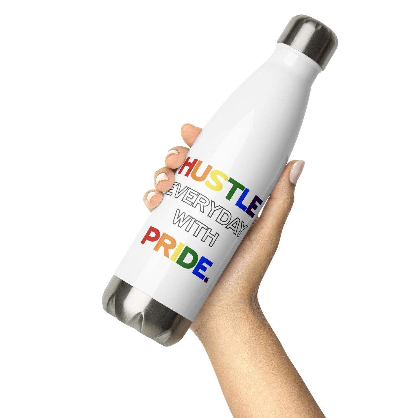 Hustle Everyday with Pride - Stainless Steel Water Bottle