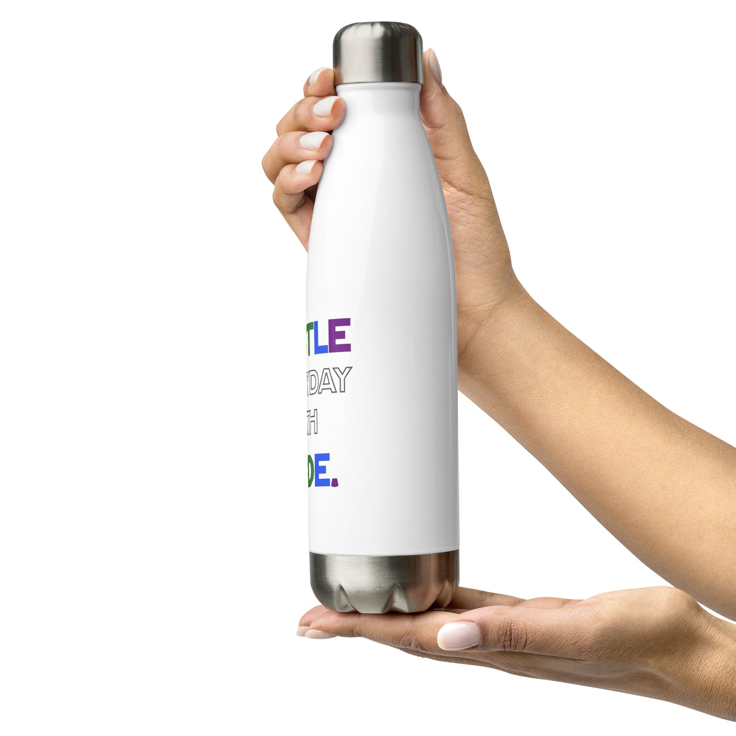 Hustle Everyday with Pride - Stainless Steel Water Bottle