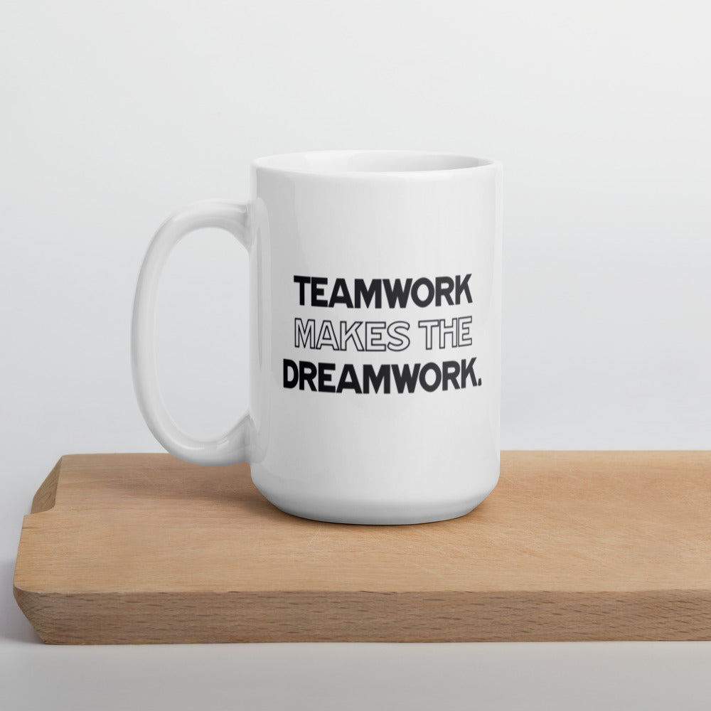 Teamwork Makes The DreamWork - White Glossy Mug