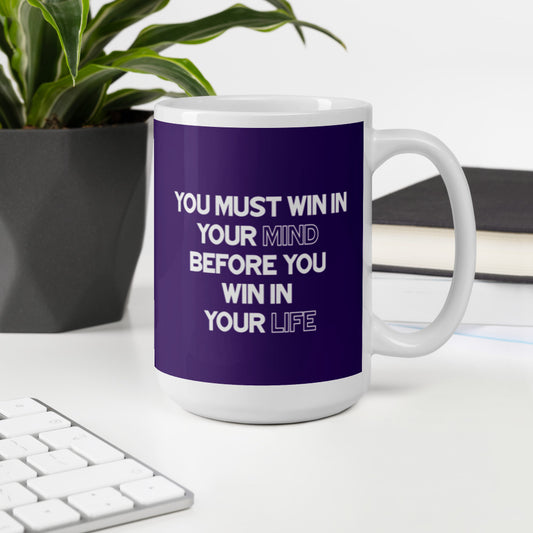 You Must Win In Your Mind Before You Win In Your Life - Purple Glossy Mug