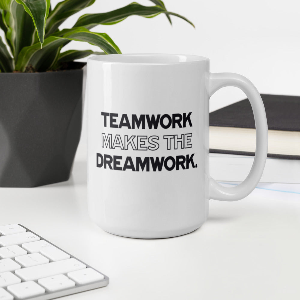 Teamwork Makes The DreamWork - White Glossy Mug